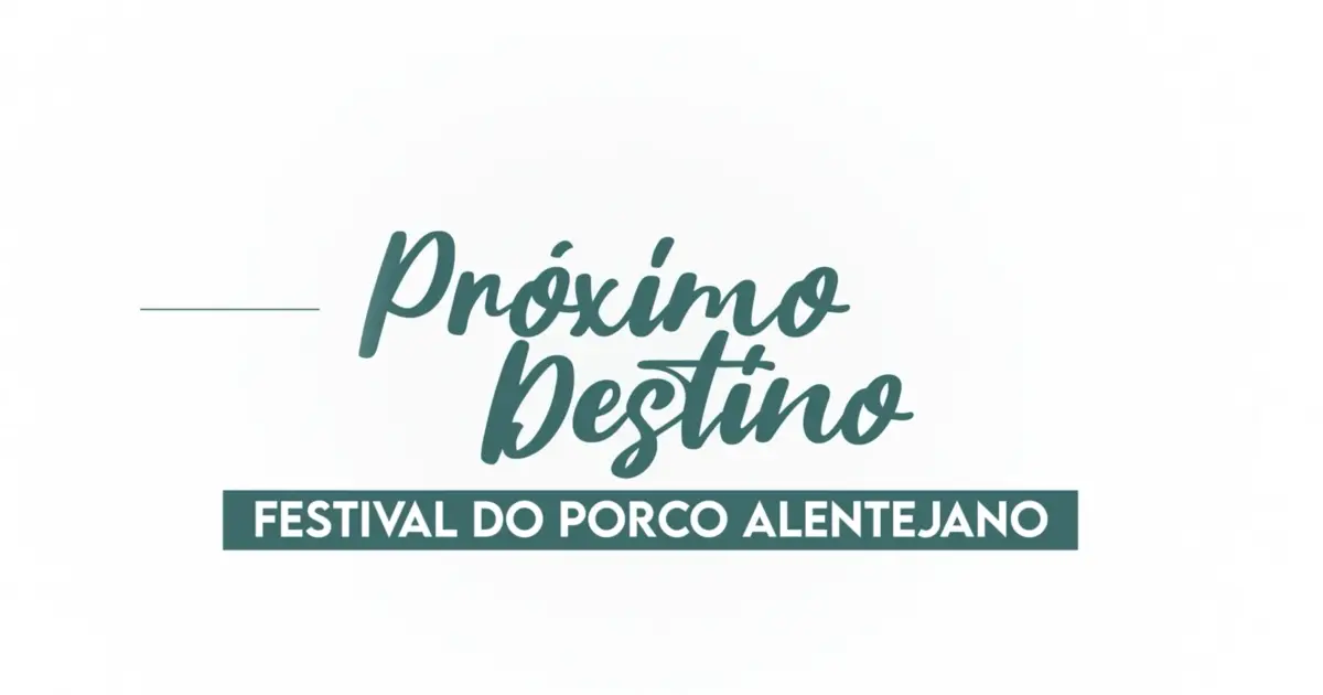 Próximo Destino — Festival do Porco – Arronches