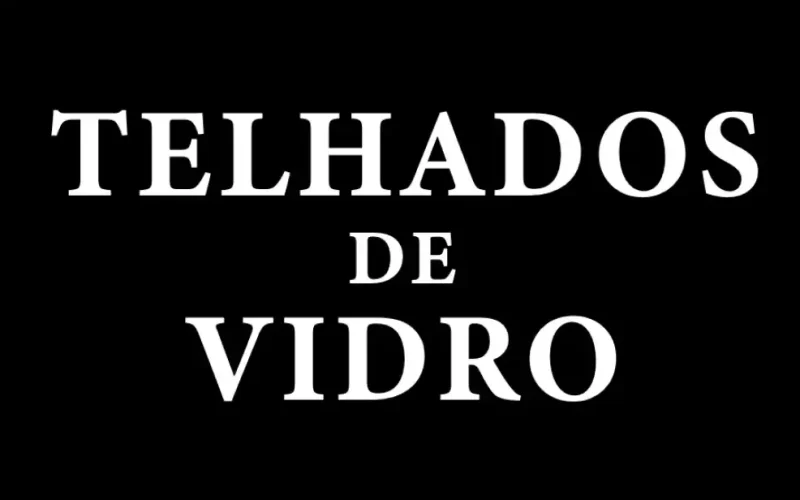 Telhados de Vidro Parte 2
