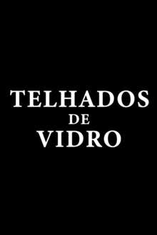 Telhados de Vidro Parte 4