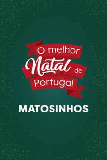 O Melhor Natal de Portugal - Matosinhos