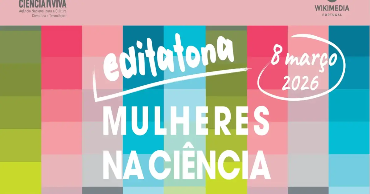 Ciência Viva assinala Dia da Mulher com ‘editatona’ dedicada às cientistas portuguesas