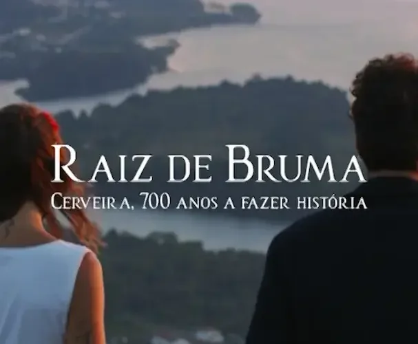 Raiz de Bruma – Cerveira, 700 anos a fazer história